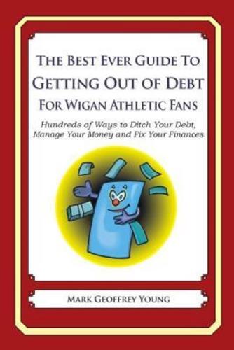 The Best Ever Guide to Getting Out of Debt for Wigan Athletic Fans