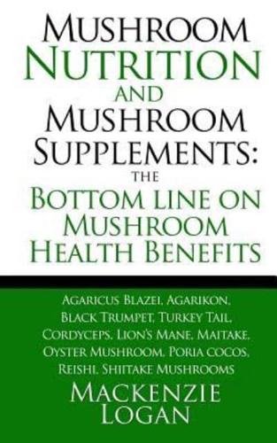 Mushroom Nutrition and Mushroom Supplements