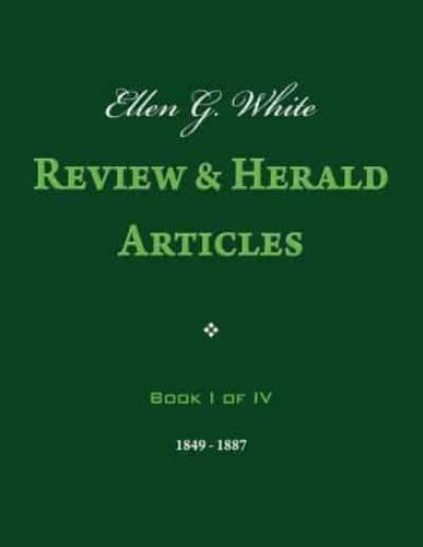 Ellen G. White Review & Herald Articles, Book I of IV