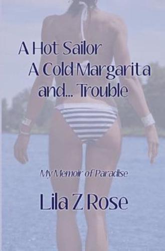 A Hot Sailor, a Cold Margarita, And... Trouble