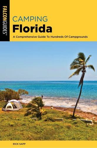 Camping Florida: A Comprehensive Guide To Hundreds Of Campgrounds, 2nd Edition
