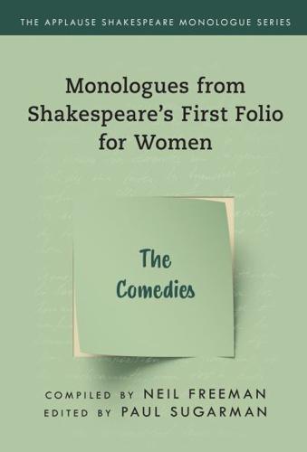 Monologues from Shakespeare's First Folio for Women. The Comedies