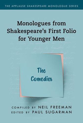 Monologues from Shakespeare's First Folio for Younger Men. The Comedies