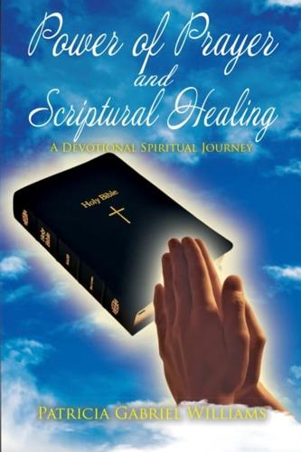Power of Prayer and Scriptural Healing