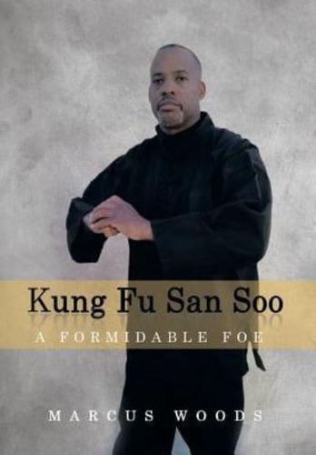 Kung Fu San Soo: A Formidable Foe