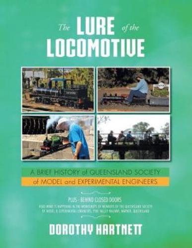 The Lure of the Locomotive: A Brief History of Queensland Society of Model and Experimental Engineers