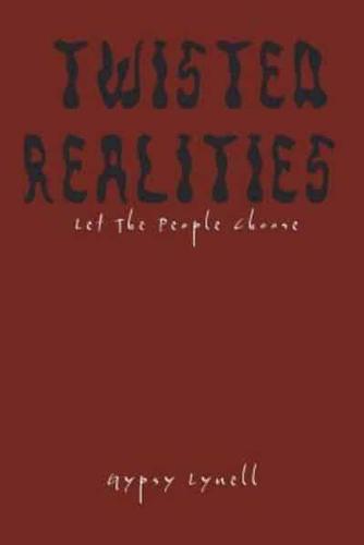 Twisted Realities: Let the People Choose
