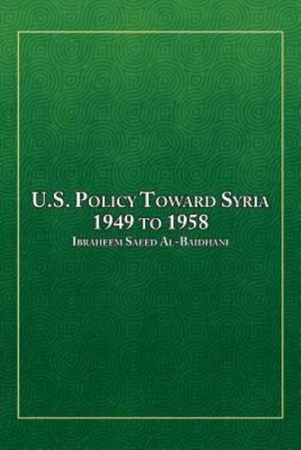 U.S. Policy Toward Syria - 1949 to 1958