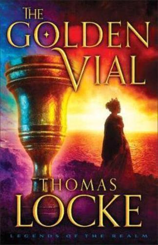 Golden Vial (Legends of the Realm Book #3)