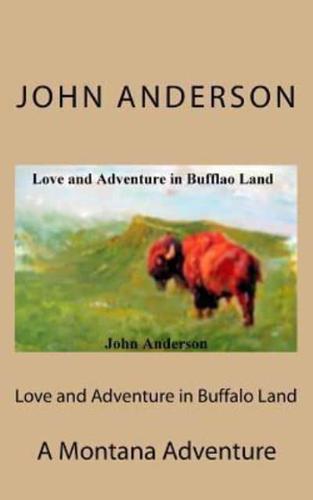 Love and Adventure in Buffalo Land