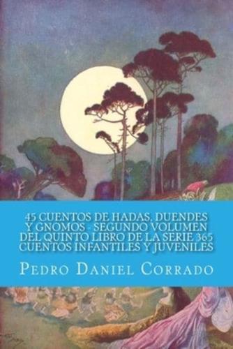 45 Cuentos De Hadas, Duendes Y Gnomos Segundo Volumen Del Quinto Libro De La Serie