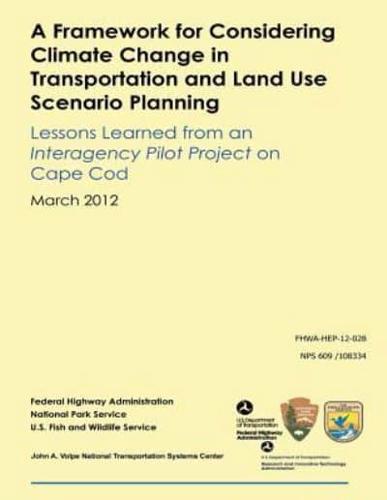 A Framework for Considering Climate Change in Transportation and Land Use Scenario Planning