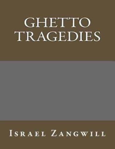 Ghetto Tragedies