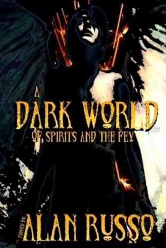 A Dark World of Spirits and The Fey