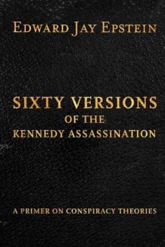 Sixty Versions of the Kennedy Assassination