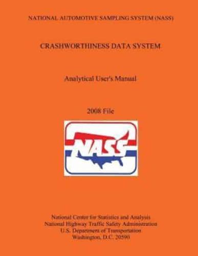 National Automotive Sampling System (NASS) Crashworthiness Data System Analytic User's Manual 2008 File
