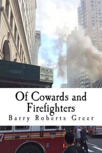 Of Cowards and Firefighters