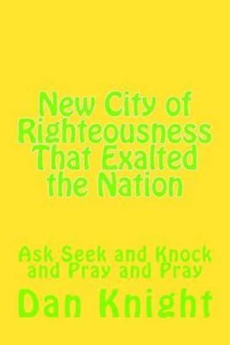 New City of Righteousness That Exalted the Nation