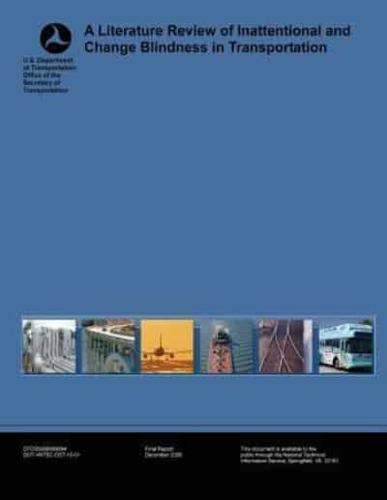 A Literature Review of Inattentional and Change Blindness in Transportation