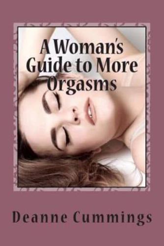 A Woman's Guide to More Orgasms