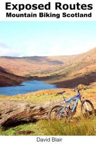 Exposed Routes - Mountain Biking, Scotland.