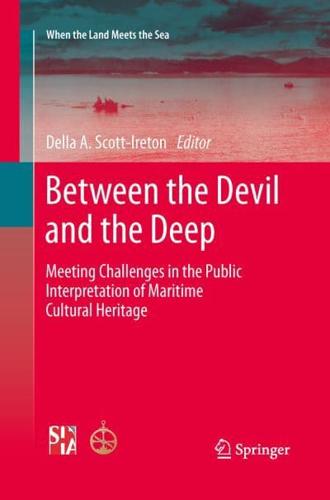 Between the Devil and the Deep : Meeting Challenges in the Public Interpretation of Maritime Cultural Heritage