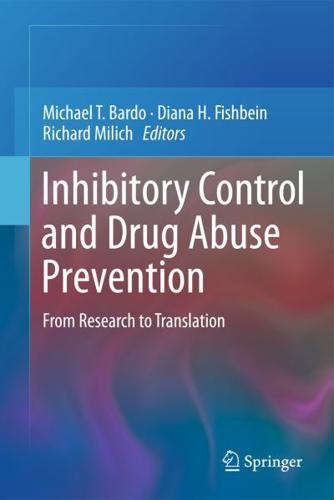 Inhibitory Control and Drug Abuse Prevention : From Research to Translation