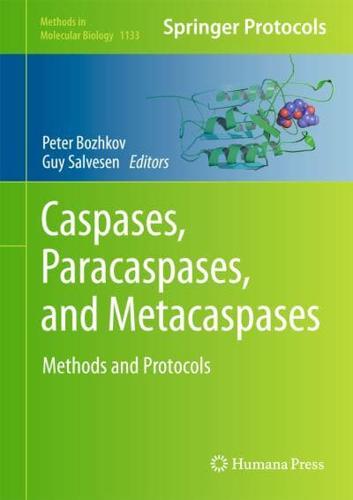 Caspases,Paracaspases, and Metacaspases : Methods and Protocols