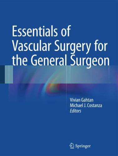 Essentials of Vascular Surgery for the General Surgeon