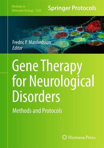Gene Therapy for Neurological Disorders : Methods and Protocols