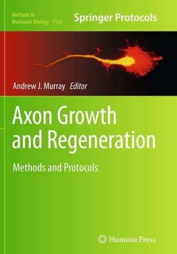 Axon Growth and Regeneration : Methods and Protocols