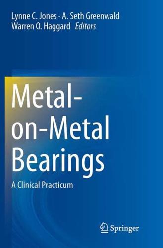 Metal-on-Metal Bearings : A Clinical Practicum