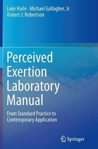 Perceived Exertion Laboratory Manual : From Standard Practice to Contemporary Application