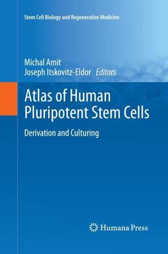 Atlas of Human Pluripotent Stem Cells : Derivation and Culturing