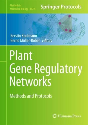 Plant Gene Regulatory Networks : Methods and Protocols