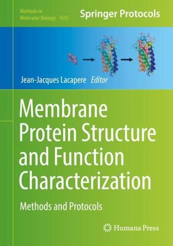 Membrane Protein Structure and Function Characterization : Methods and Protocols