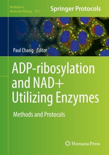 ADP-ribosylation and NAD+ Utilizing Enzymes : Methods and Protocols