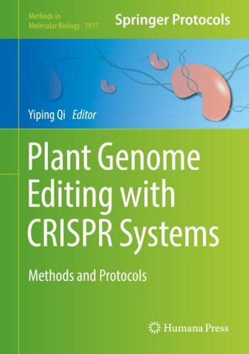 Plant Genome Editing with CRISPR Systems : Methods and Protocols