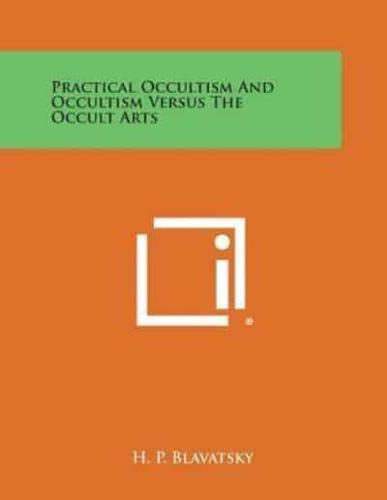 Practical Occultism and Occultism Versus the Occult Arts