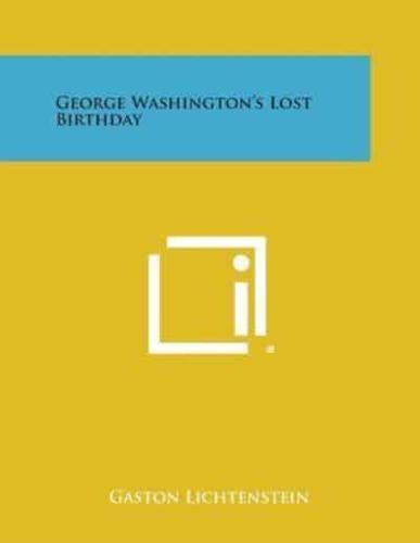 George Washington's Lost Birthday