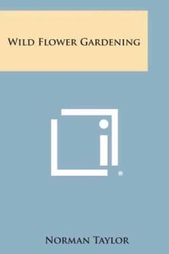 Wild Flower Gardening