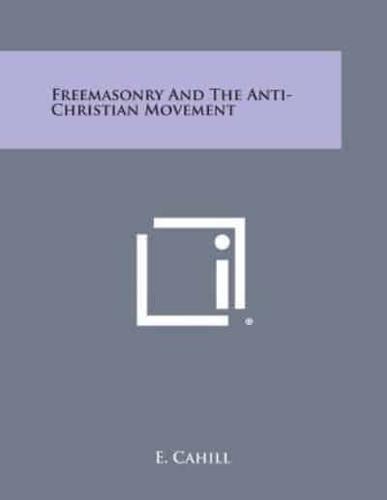 Freemasonry and the Anti-Christian Movement
