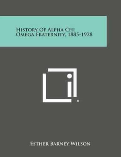 History of Alpha Chi Omega Fraternity, 1885-1928