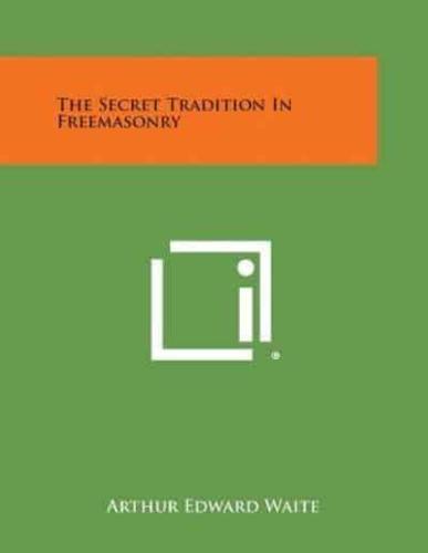 The Secret Tradition in Freemasonry