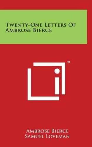 Twenty-One Letters Of Ambrose Bierce