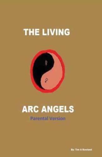 The Living Arc Angels (Parental Version)