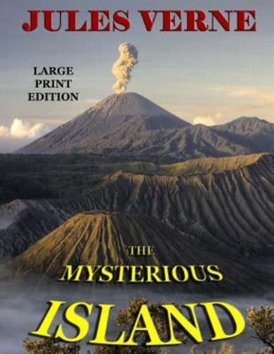 The Mysterious Island - Large Print Edition