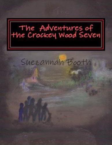 The Adventures of the Crockey Wood Seven