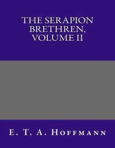 The Serapion Brethren, Volume II