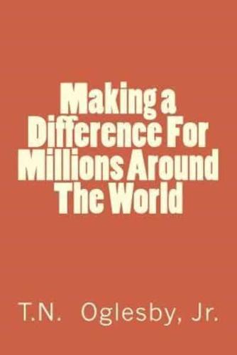 Making a Difference for Millions Around the World